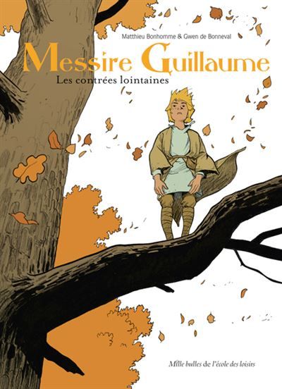 Messire Guillaume - Les contrées lointaines - Matthieu Bonhomme