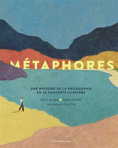 Métaphores Une histoire de la philosophie en 24 concepts illustrés