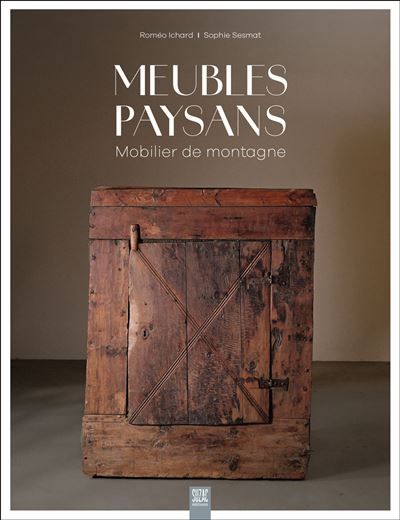 Meubles paysans Mobilier de montagne - Roméo Ichard