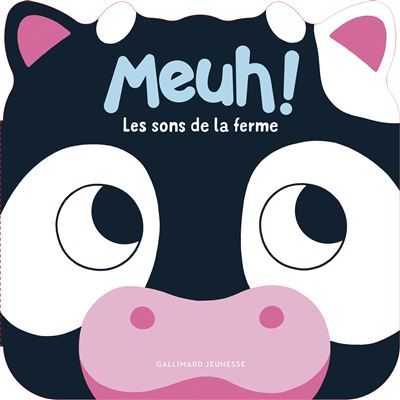 Meuh ! Les sons de la ferme Huit sons + une comptine