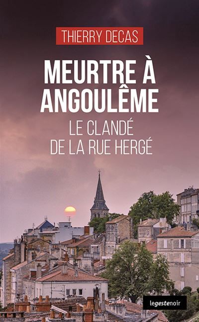 Meurtre a angouleme (coll. geste noir) Le clandé de la rue Hergé