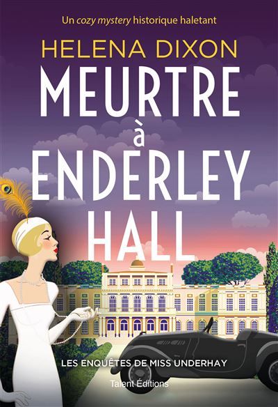Meurtre à Enderley Hall - Les enquêtes de Miss Underhay Tome 2 - Cozy Mystery