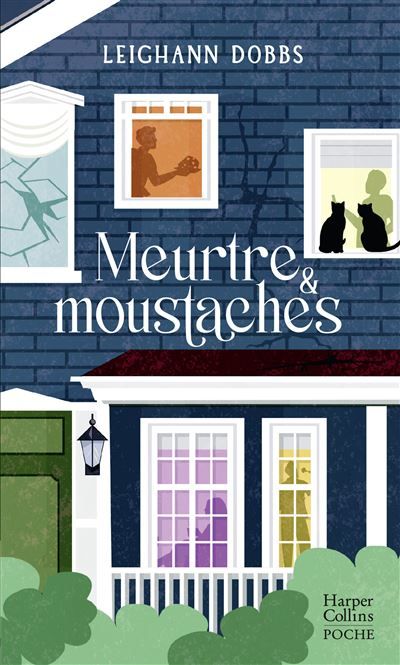 Meurtre & moustaches Après "Un cavadre dans les pattes" , le nouveau cosy crime de Leighann Dobbs