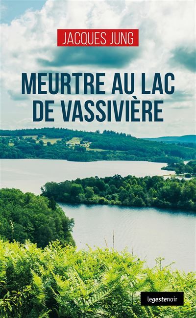 Meurtre au lac de vassiviere (coll. geste noir)