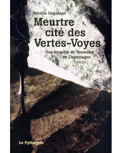 Meurtre cité des Vertes-Voyes Une enquête de Vouzelles en Champagne