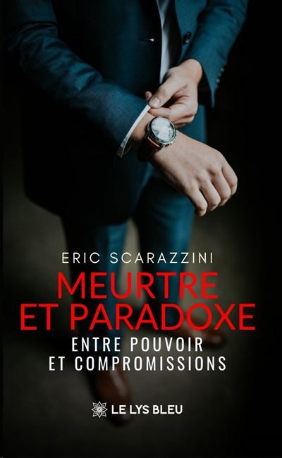 Meurtre et paradoxe Entre pouvoir et compromissions