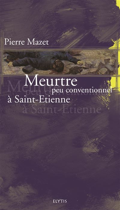 Meurtre peu conventionnel a st-etienne