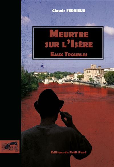 Meurtre sur l’Isère Eaux troubles