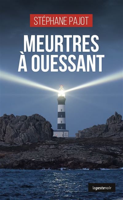 Couverture de Meurtres a ouessant (coll. geste noir) par Stéphane Pajot