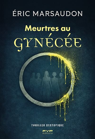 Meurtres au Gynécée Thriller dystopique