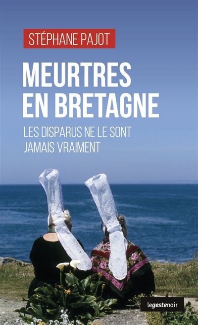 Meurtres en bretagne - les disparus ne le sont jamais vraiment Les disparus ne le sont jamais vraiment