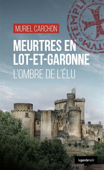Meurtres en lot-et-garonne  (geste) - l'ombre de l'elu (coll. geste noir) L'ombre de l'élu