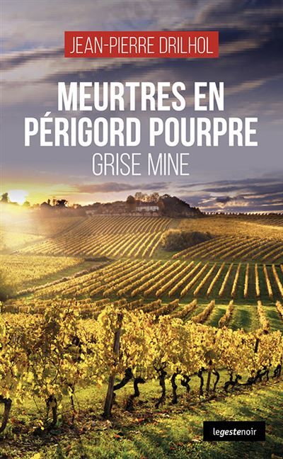 Meurtres en perigord pourpre - grise mine (coll. geste noir) Grise mine