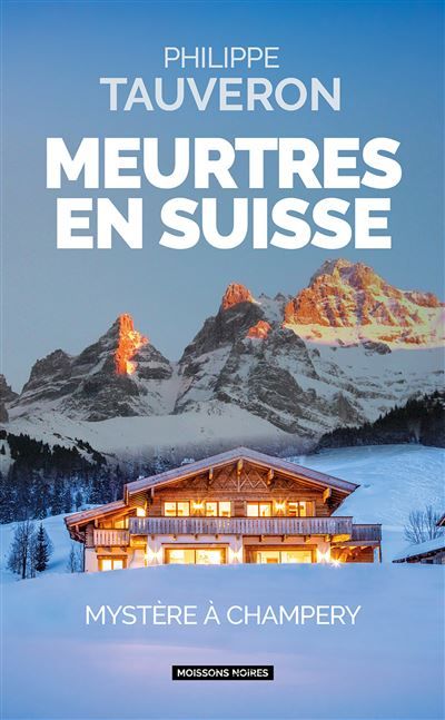 Meurtres en Suisse Mystère à Champery