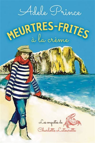 MEURTRES-FRITES à la crème Les enquêtes de Charlotte Latourette