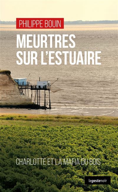 Meurtres sur l'estuaire (coll. geste noir) charlotte et la mafia du bois Charlotte et la Mafia du Bois