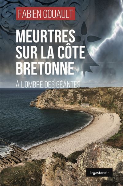 Meurtres sur la cote bretonne - a l'ombre des geantes (coll. geste noir) A l'ombre des Géantes