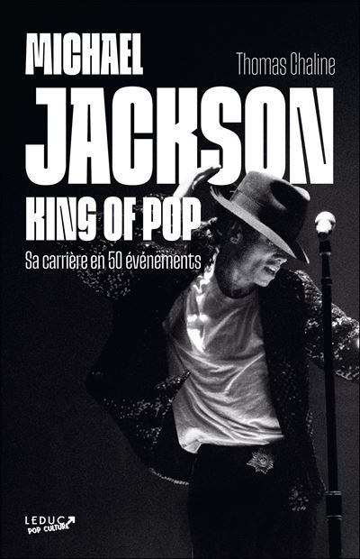 Michael Jackson, King of Pop Sa carrière en 50 événements