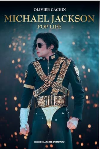MICHAEL JACKSON POP LIFE BIOGRAPHIE INTÉGRALE
