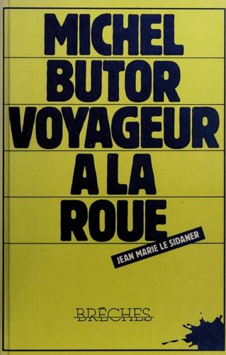 Michel Butor, voyageur à la roue: Entretien, suivi de textes (Brèches) (French Edition)