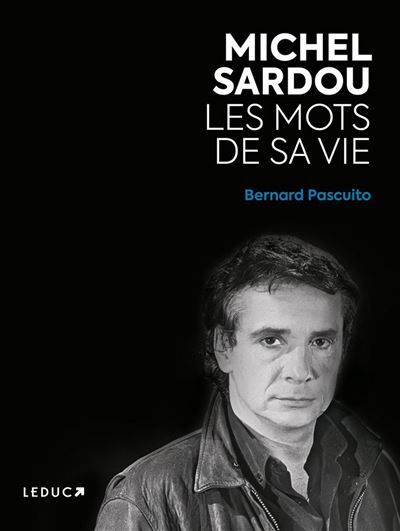 Couverture de Michel Sardou, les mots de sa vie par Bernard Pascuito
