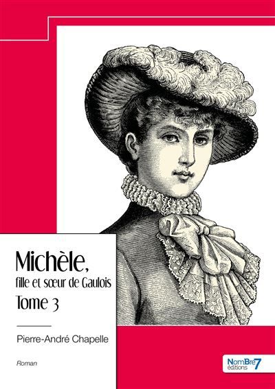 Michèle, fille et soeur de Gaulois - Tome 3