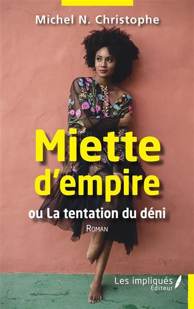 Miette d'empire Ou La tentation du déni