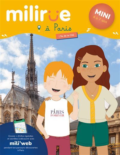 Milirue sur l'île de la Cité, version Mini (4 - 7 ans) 1 parcours-découvertes pour visiter Paris en s'amusant en famille (Île de la Cité)