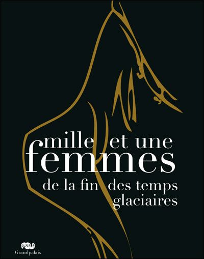 Mille et une femmes de la fin des temps glaciaires
