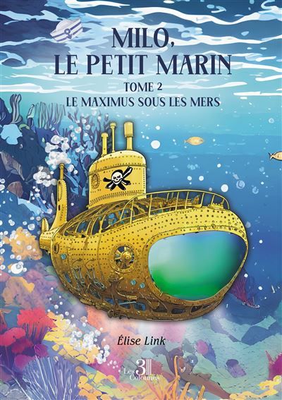 Couverture de Milo, le petit marin - Tome 2 Le Maximus sous les mers par Élise Link