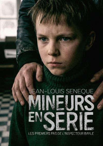 Mineurs en série Les premiers pas de l'inspecteur Bayle