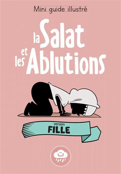 Mini guide illustré: La salat et les ablutions (version fille)