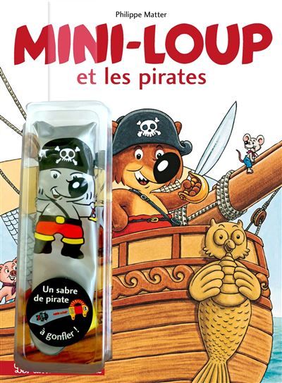Mini-Loup et les pirates + Sabre gonflable Avec un sabre de pirates gonflable
