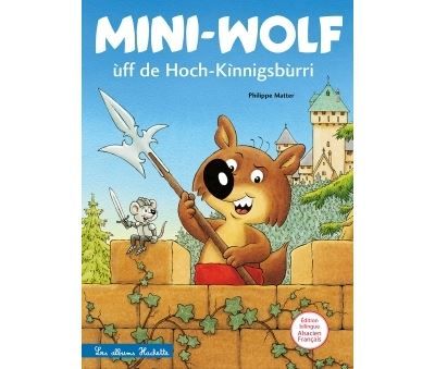 Mini-Wolf ùff de Hoch-Kìnnigsbùrri (Mini-Loup au Haut-Koenigsbourg)