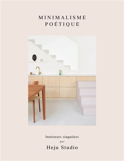 Minimalisme poétique Intérieurs singuliers par Heju Studio
