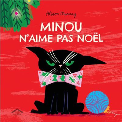 Minou n'aime pas Noël - Juliette Frustié