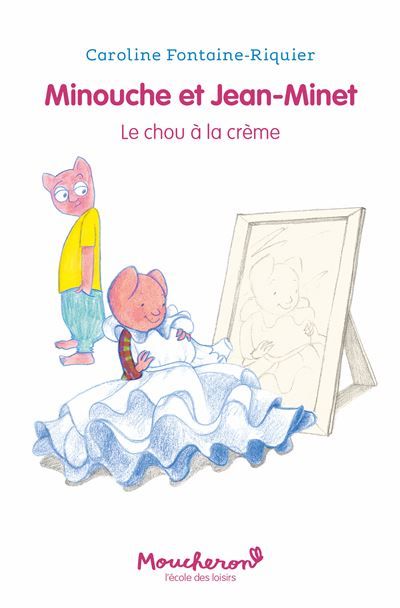 Minouche et Jean-Minet - Le chou à la crème