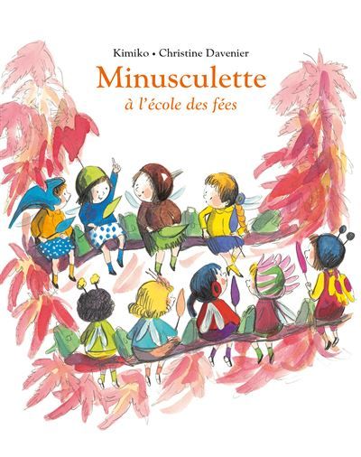 Minusculette à l'école des fées - Christine Davenier