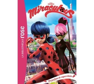Miraculous 04 - Un parfum de supervilain