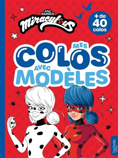 Miraculous - Mes colos avec modèles Livre de coloriages