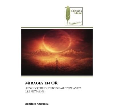 Mirages en OR Rencontre du troisième type avec les FEYMENS