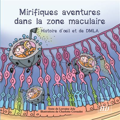Mirifiques aventures dans la zone maculaire Histoire d'œil et de DMLA