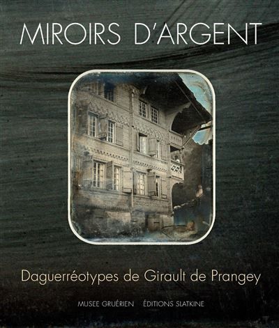 Miroirs dargent Daguerréotypes de Girault de Prangey