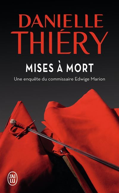Mises à mort Une enquête du commissaire Edwige Marion