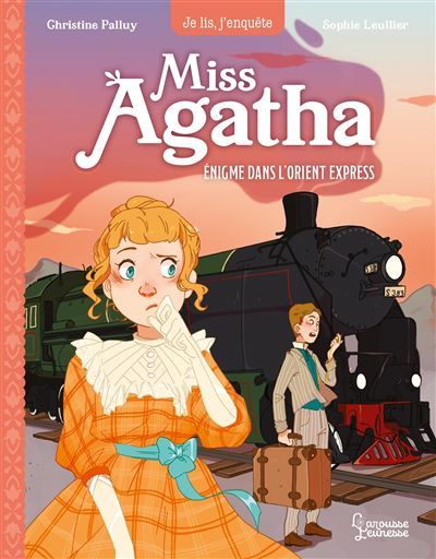 Miss Agatha - Enigme dans l'Orient Express - Sophie Leullier