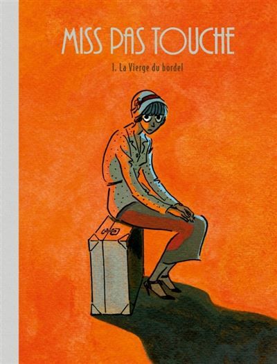 Miss Pas Touche - Tome 1 - La Vierge du bordel Edition spéciale