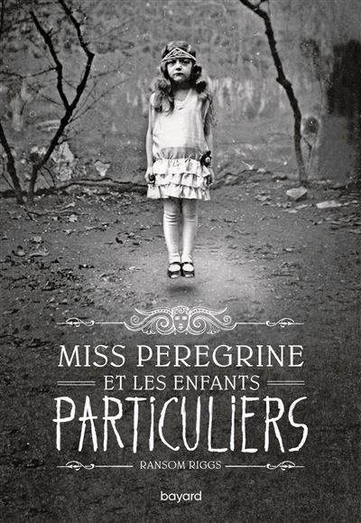 Miss Peregrine, Tome 01 Miss Peregrine et les enfants particuliers
