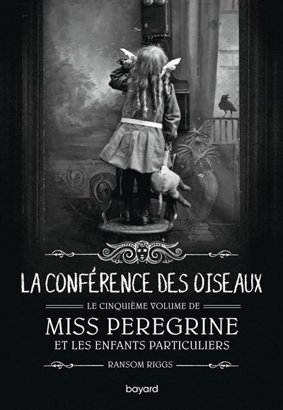 Miss Peregrine, Tome 05 La conférence des oiseaux