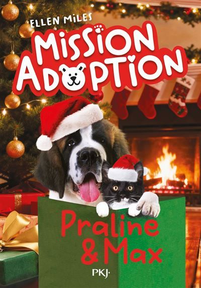 Mission Adoption - Tome 06 : Praline et Max