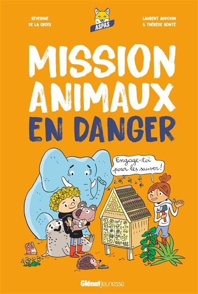 Mission animaux en danger Engage-toi pour les sauver !